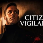 Citizen Vigilante: UK Viewing Options & Streaming Info