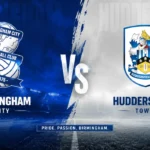 Birmingham vs Huddersfield Preview, Prediction & Team News
