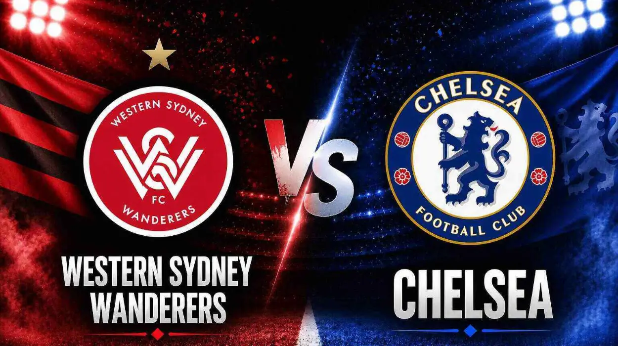 Chelsea vs Western Sydney Wanderers: Kick-off, Lineups
