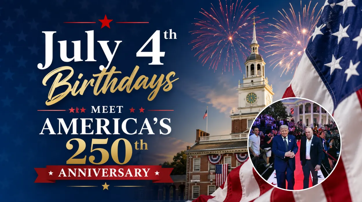 July 4 Birthdays Meet America's 250th Anniversary
